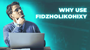 why use fidzholikohixy